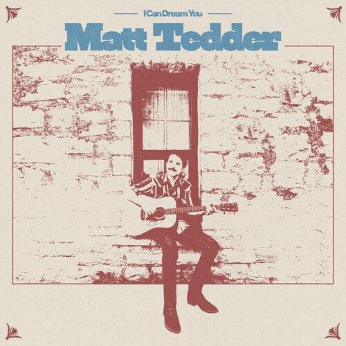 Matt Tedder- I Can Dream You - LP
