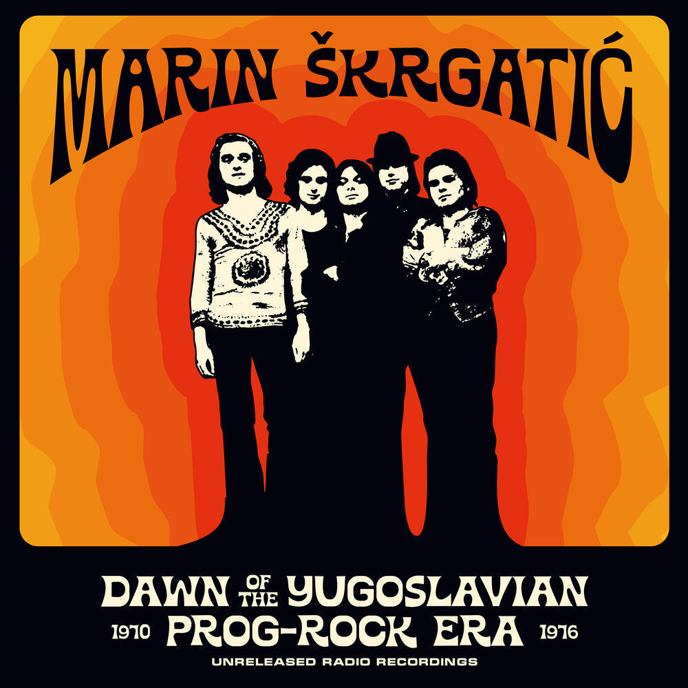 Marin Skrgatic- Dawn Of The Yugoslavian Prog-Rock Era: Unreleased - LP