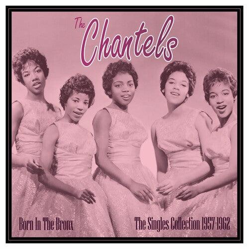 The Chantels- Born In The Bronx: The Singles 1957-62 - LP