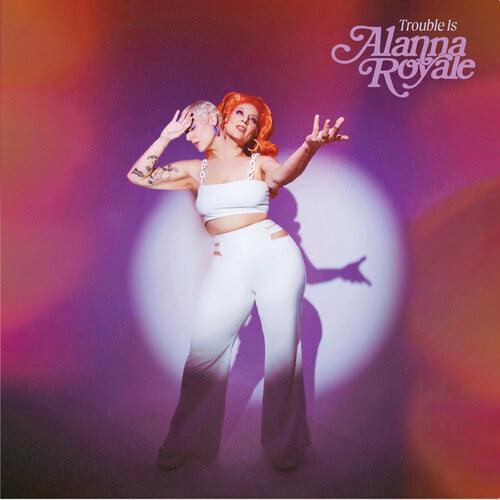 Alanna Royale- Trouble Is - White - LP