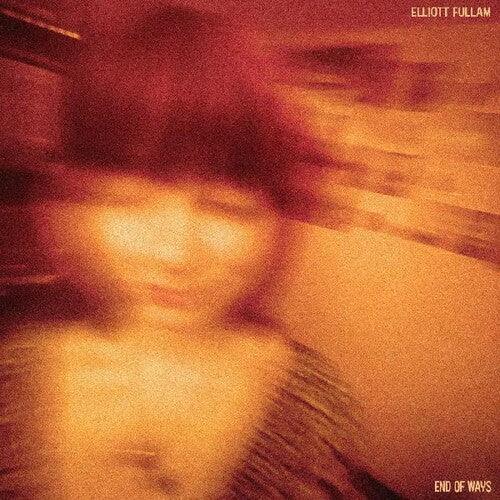 Elliott Fullam- End Of Ways - LP