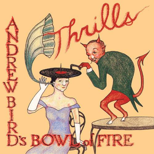 Andrew Bird's Bowl of Fire- Thrills (Red Vinyl) - LP