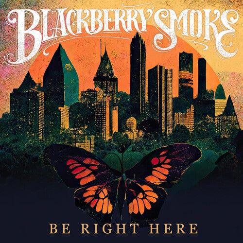 Blackberry Smoke- Be Right Here - LP