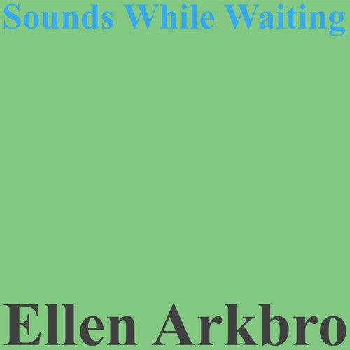 Ellen Arkbro- Sounds While Playing - LP