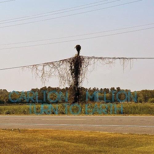 Carlton Melton- Turn To Earth - LP