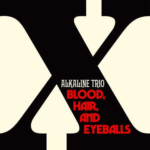 Alkaline Trio- Blood, Hair, And Eyeballs (Black Vinyl) - LP