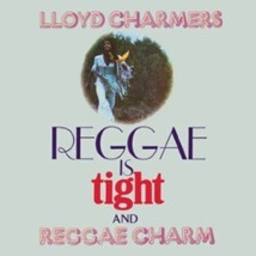 Lloyd Charmers: Reggae Is Tight & Reggae Charm - Expanded - CD