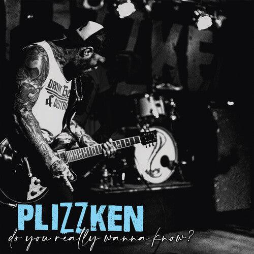Plizzken- Do You Really Wanna Know? - LP