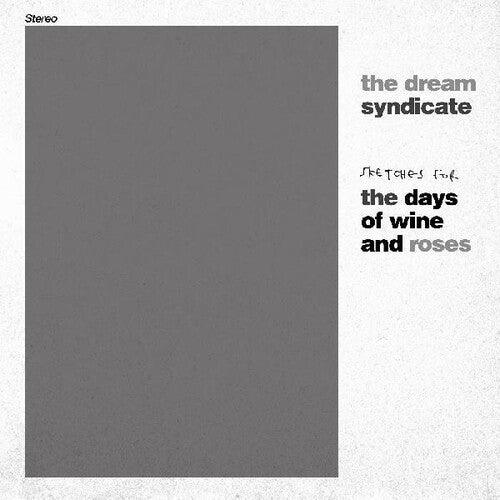 The Dream Syndicate- Sketches For The Days Of Wine And Roses -RSD24 - LP