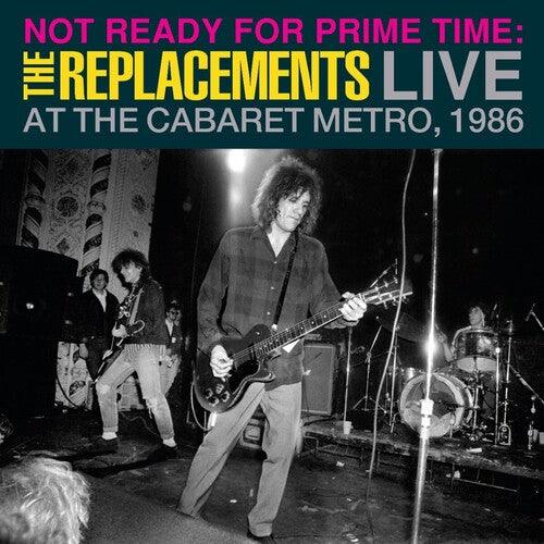 The Replacements- Not Ready for Prime Time: Live At The Cabaret Metro, Chicago, IL, January 11, 1986 -RSD24 - LP