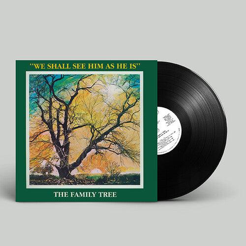 The Family Tree- We Shall See Him As He Is - LP