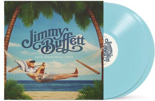 Jimmy Buffett- Equal Strain On All Parts (Blue Vinyl) - LP