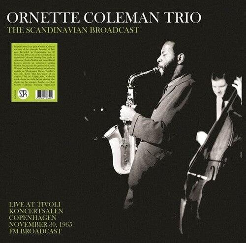 Ornette Coleman- The Scandinavian Broadcast: Live At Tivoli Koncertsalen Copenhagen November 30, 1965 - FM Broadcast - LP