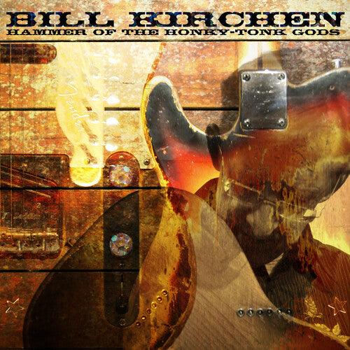 Bill Kirchen- Hammer Of The Honky-Tonk Gods - LP
