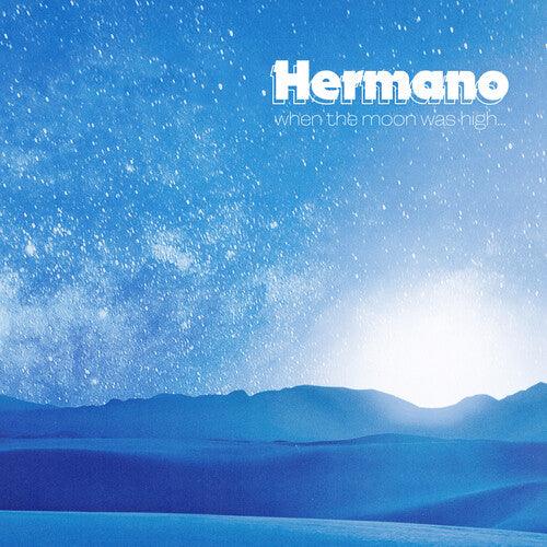 Hermano- When The Moon Was High - LP