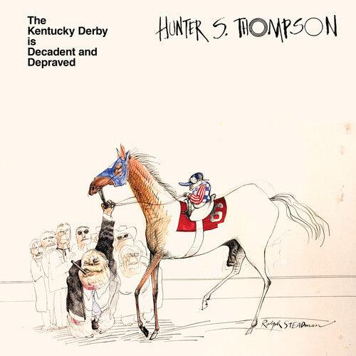 Hunter S. Thompson- Kentucky Derby Is Decadent and Depraved (Clear Vinyl) - LP