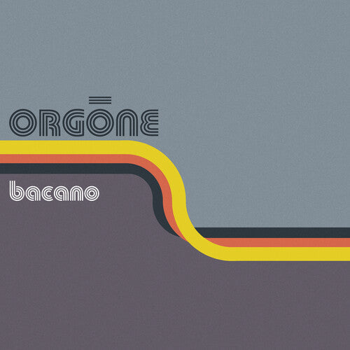 Orgone- Bacano -BF24 - LP