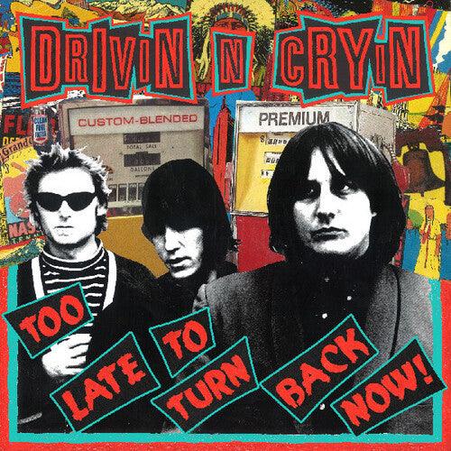 Drivin N Cryin- Too Late To Turn Back Now - LP