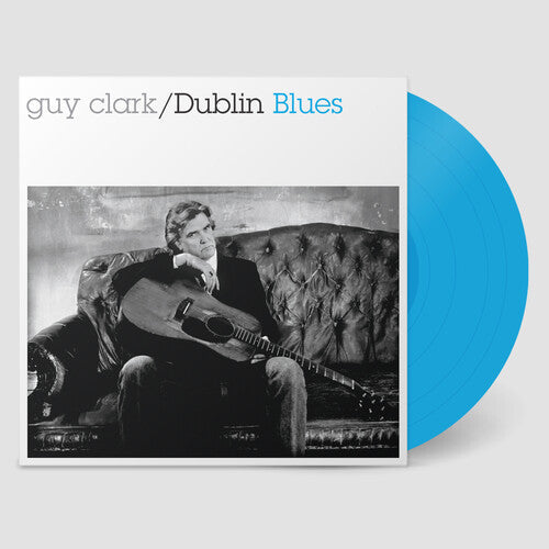 Guy Clark- Dublin Blues - 30th Anniversary Edition - Blue - LP