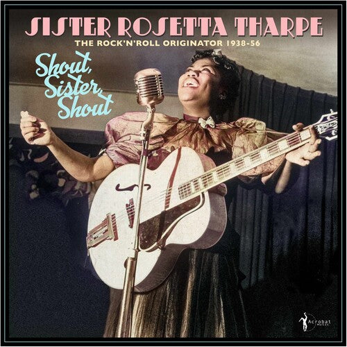 Sister Rosetta Tharpe- Shout, Sister, Shout: The Rock 'n' Roll Originator 1938-56 - LP