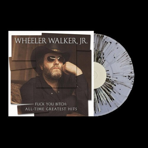 Wheeler Walker Jr.- Fuck You Bitch: All-Time Greatest Hits - LP