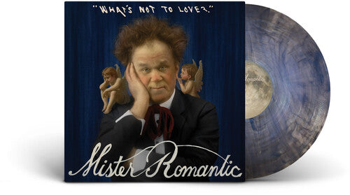 Mister Romantic (John C. Reilly)- What's Not to Love? - Blue Vinyl - LP