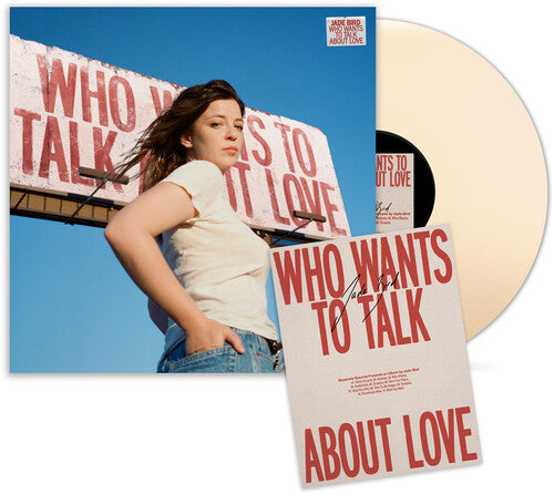 Jade Bird- Who Wants To Talk About Love (Indie Exclusive Cream Vinyl w/ Signed Poster) - LP