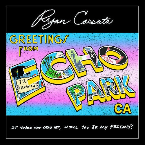 Ryan Cassata- Greetings From Echo Park (Signed By The Artist) - LP