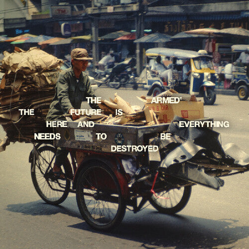 Armed- The Future Is Here And Everything Needs To Be Destroyed - LP