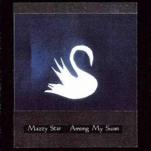 Mazzy Star- Among My Swan (Black Vinyl) - LP