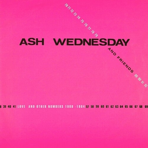 Ash Wednesday & Friends- Love And Other Numbers 1980-1984 - LP