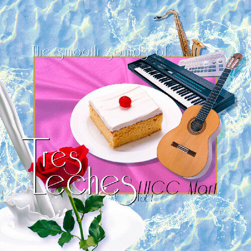 Tres Leches- The Smooth Sounds of Tres Leches, LHCC Mart Vol. 1 - LP