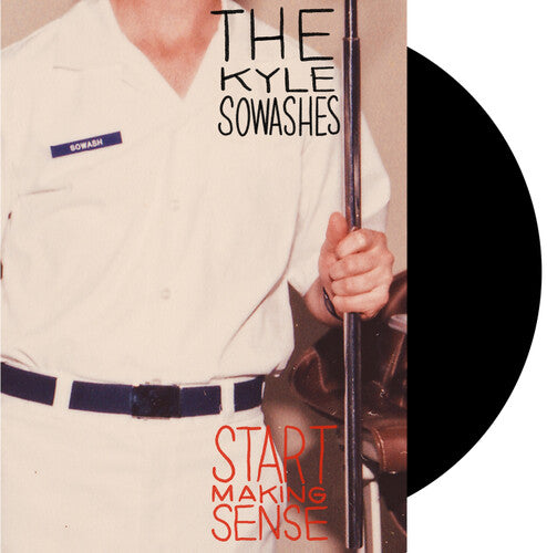 The Kyle Sowashes- Start Making Sense - LP