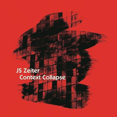 J.S. Zeiter- Context Collapse - LP