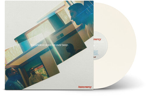 Have Mercy- The Loneliest Place I've Ever Been (Indie Exclusive Vinyl) - LP