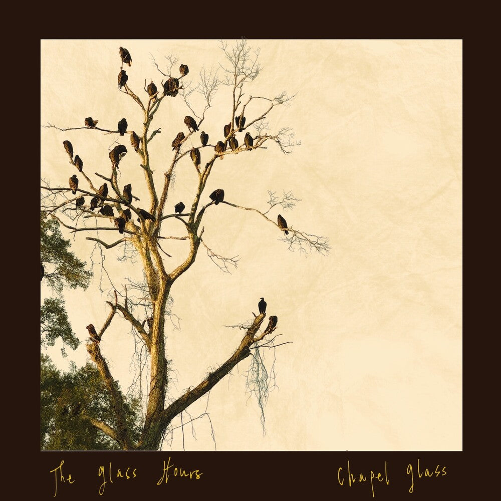 Glass Hours- Chapel Glass - LP