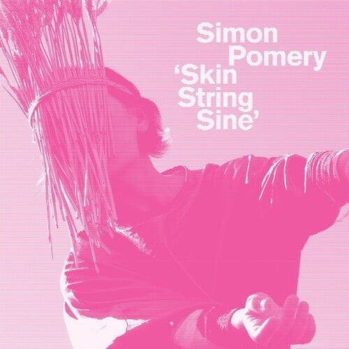 Simon Pomery- Skin String Sine - LP