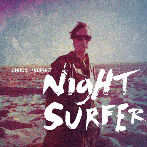 Chuck Prophet- Night Surfer - LP
