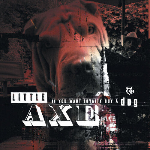 Little Axe- If You Want Loyalty Buy A Dog - LP