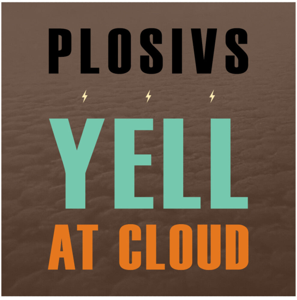 Plosivs- Yell At Cloud - LP