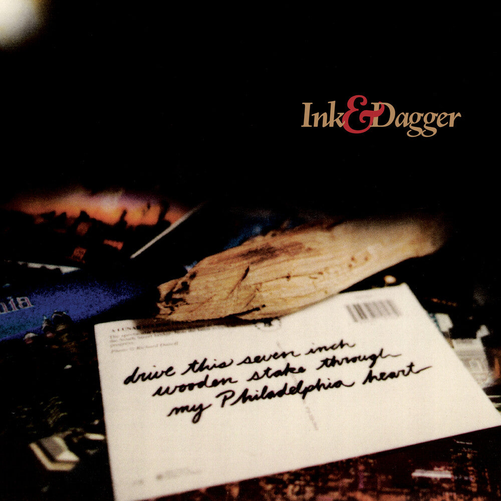 Ink & Dagger- Drive This 7 Inch Stake Through My Philadelphia - LP