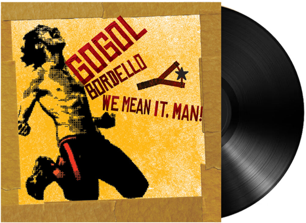 Gogol Bordello- We Mean It Man - LP