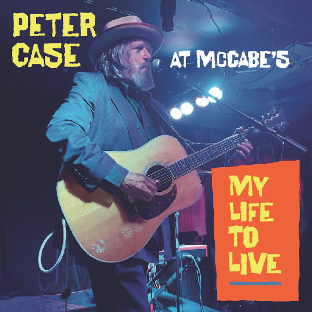Case, Peter- My Life To Live: Peter Case at McCabe's - LP