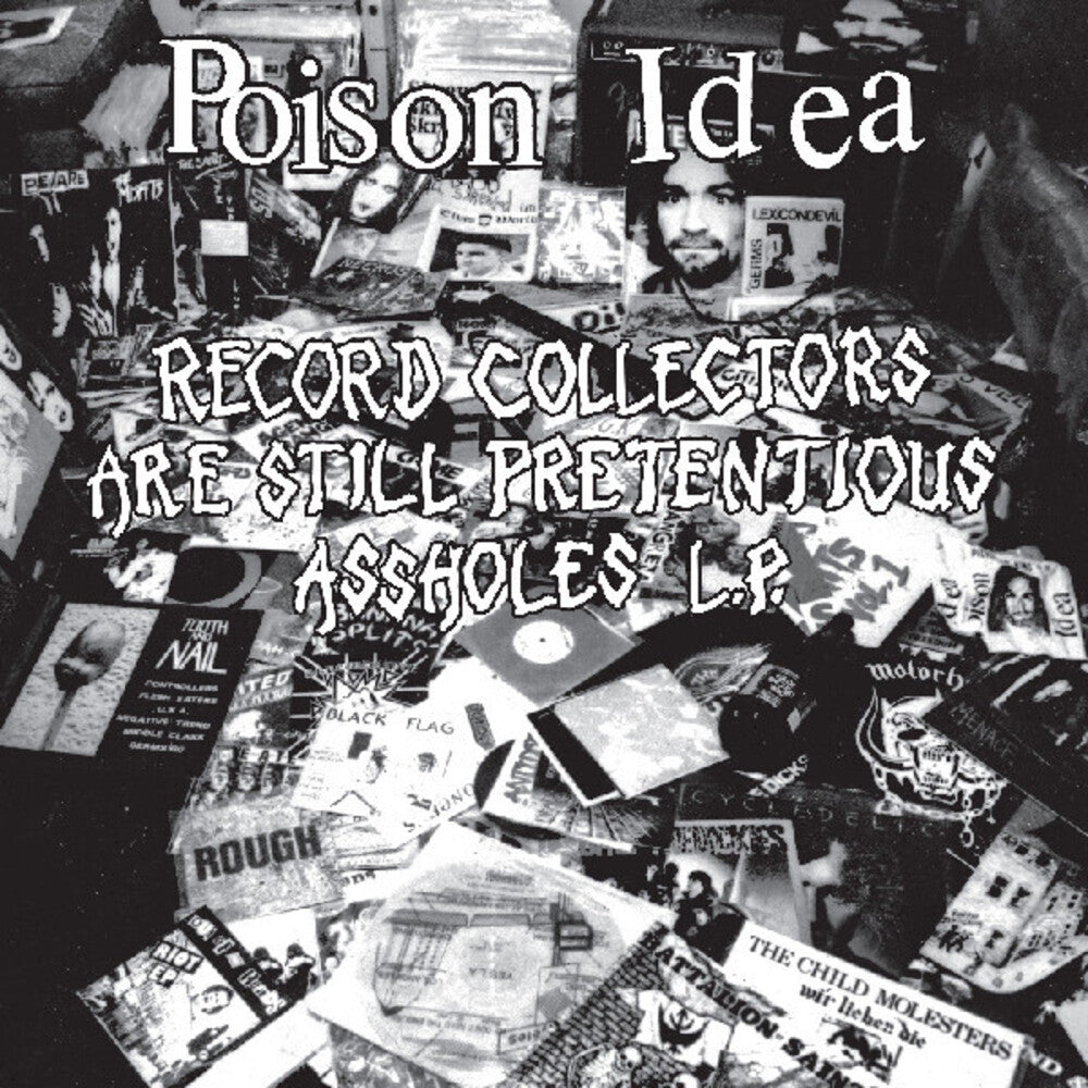 Poison Idea- Record Collectors Are Still Pretentious Assholes - LP