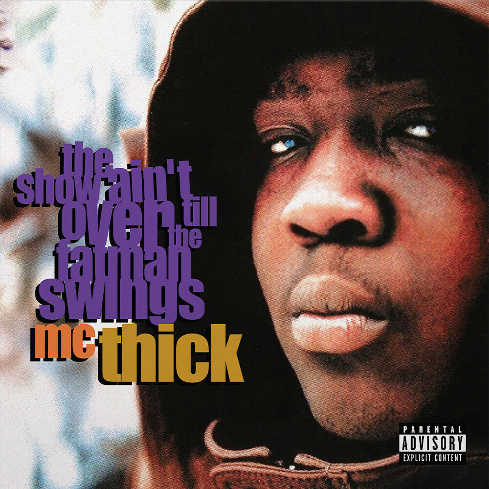 MC Thick- The Show Ain't Over Till The Fat Man Swings - LP