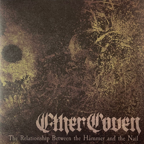 Ether Coven- The Relationship Between The Hammer And The Nail - LP
