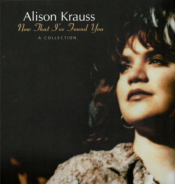 Alison Krauss- Now That I've Found You: A Collection - LP