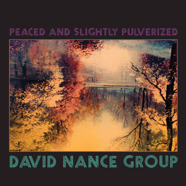 David Nance- Peaced And Slightly Pulverized - LP