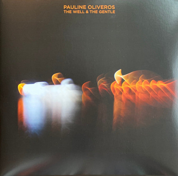 Pauline Oliveros- The Well And The Gentle - LP