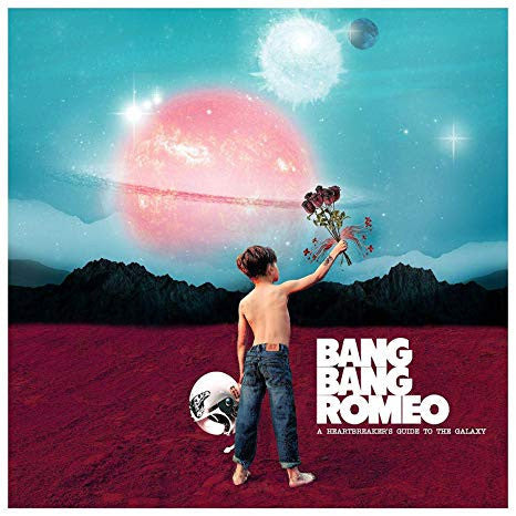 Bang Bang Romeo- A Heartbreaker's Guide To The Galaxy - LP
